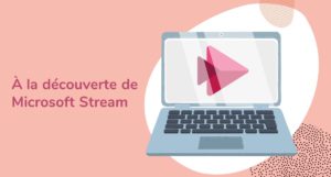 Formation Office 365 en ligne - découvrir stream