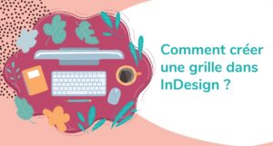 Formation-indesign-créer-une-grille-dans-Indesign-23072021